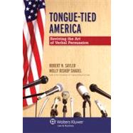 Tongue-Tied America : Reviving the Art of Verbal Persuasion