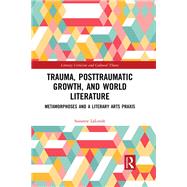 Trauma, Posttraumatic Growth, and World Literature
