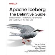 Apache Iceberg: The Definitive Guide