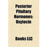 Posterior Pituitary Hormones : Oxytocin