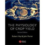 The Physiology of Crop Yield