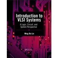 Introduction to VLSI Systems: A Logic, Circuit, and System Perspective