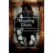 Mapping Death Burial in late Iron Age and early medieval Ireland,9781846828591