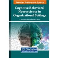 Cognitive Behavioral Neuroscience in Organizational Settings