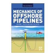 Mechanics of Offshore Pipelines: Volume I