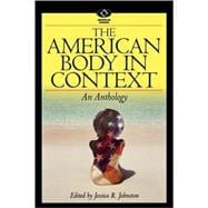 The American Body in Context An Anthology