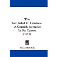 Fair Isabel of Cotehele : A Cornish Romance in Six Cantos (1815)
