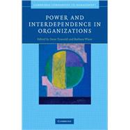 Power and Interdependence in Organizations