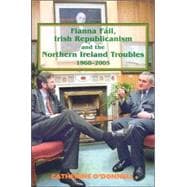 Fianna Fail, Irish Republicanism And the Northern Ireland Troubles, 1968-2005