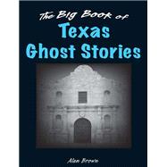 The Big Book of Texas Ghost Stories
