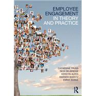 Employee Engagement in Theory and Practice