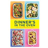 Dinner's in the Oven Simple One-Pan Meals (Easy Cookbooks, Recipes for Beginners, Gifts for Recent Grads)