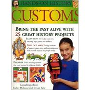 Customs: Bring the Past Alive with 25 Great History Projects