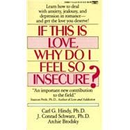 If This Is Love, Why Do I Feel So Insecure? Learn How to Deal With Anxiety, Jealousy, and Depression in Romance--and Get the Love You Deserve!