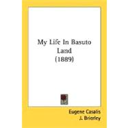 My Life In Basuto Land 1889