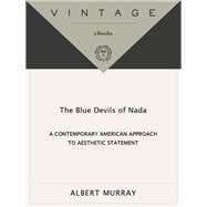 The Blue Devils of Nada A Contemporary American Approach to Aesthetic Statement