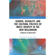 Gender, Sexuality, and the Cultural Politics of Men’s Identity: Literacies of Masculinity