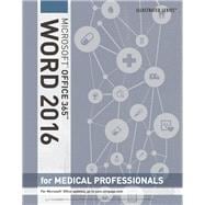 Illustrated Microsoft Office 365 & Word 2016 for Medical Professionals, Loose-leaf Version