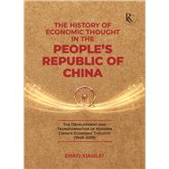 The History of Economic Thought in the People’s Republic of China The Development and Transformation of Modern China’s Economic Thought (1949–2019)
