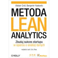 Metoda Lean Analytics. Zbuduj sukces startupu w oparciu o analiz? danych, 1st Edition