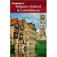Frommer's<sup>®</sup> Belgium, Holland & Luxembourg, 10th Edition