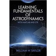 Learning Fundamentals of Astrodynamics With Matlab and Stk