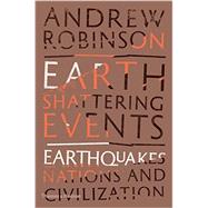 Earth-Shattering Events Earthquakes, Nations, and Civilization
