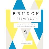 Brunch the Sunday Way Over 70 delicious recipes from London's legendary Sunday Cafe