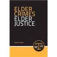 Elder Crimes, Elder Justice