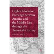 Higher Education Exchange Between America and the Middle East through the Twentieth Century