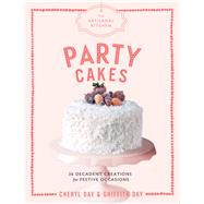 The Artisanal Kitchen: Party Cakes 36 Decadent Creations for Festive Occasions