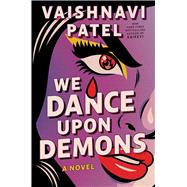 We Dance Upon Demons,9781668068595