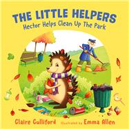 The Little Helpers: Hector Helps Clean Up the Park