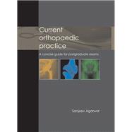 Current Orthopaedic Practice: A Concise Guide for Postgraduate Exams