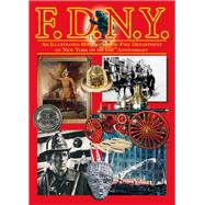 F.D.N.Y. An Illustrated History of the Fire Department of the City of New York