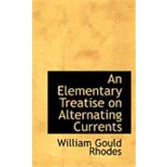 An Elementary Treatise on Alternating Currents