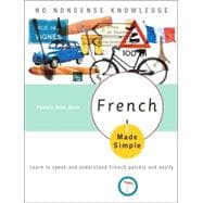 French Made Simple Learn to speak and understand French quickly and easily