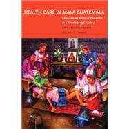 Health Care in Maya Guatemala