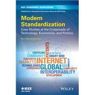 Modern Standardization Case Studies at the Crossroads of Technology, Economics, and Politics