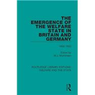 The Emergence of the Welfare State in Britain and Germany: 1850-1950