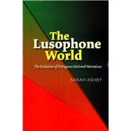 Lusophone World The Evolution of Portuguese National Narratives