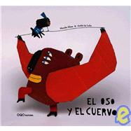 El Oso y el Cuervo/ The Bear And The Crow