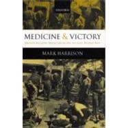 Medicine and Victory British Military Medicine in the Second World War