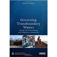 Governing Transboundary Waters: Canada, the United States, and Indigenous communities