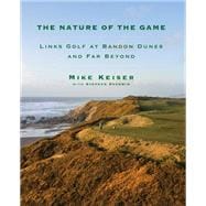 The Nature of the Game Links Golf at Bandon Dunes and Far Beyond