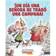 ¡Un día una señora se tragó una campana! (Spanish language edition of There Was an Old Lady Who Swallowed a Bell)