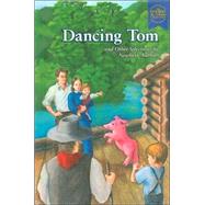 Dancing Tom and Other Selections by Newbery Authors