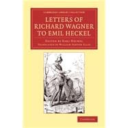 Letters of Richard Wagner to Emil Heckel