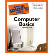 The Complete Idiot's Guide to Computer Basics, 5th Edition