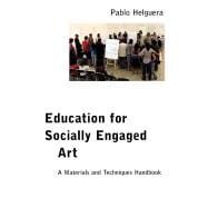 Education for Socially Engaged Art: A Materials and Techniques Handbook,9781934978597